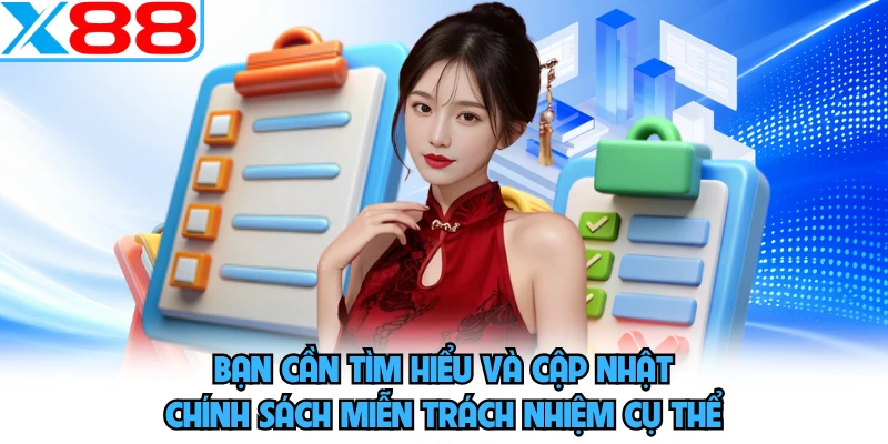 Bạn cần tìm hiểu và cập nhật chính sách miễn trách nhiệm cụ thể