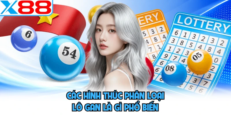 Các hình thức phân loại lô gan là gì phổ biến