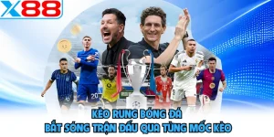 Kèo Rung Bóng Đá - Bắt Sóng Trận Đấu Qua Từng Mốc Kèo