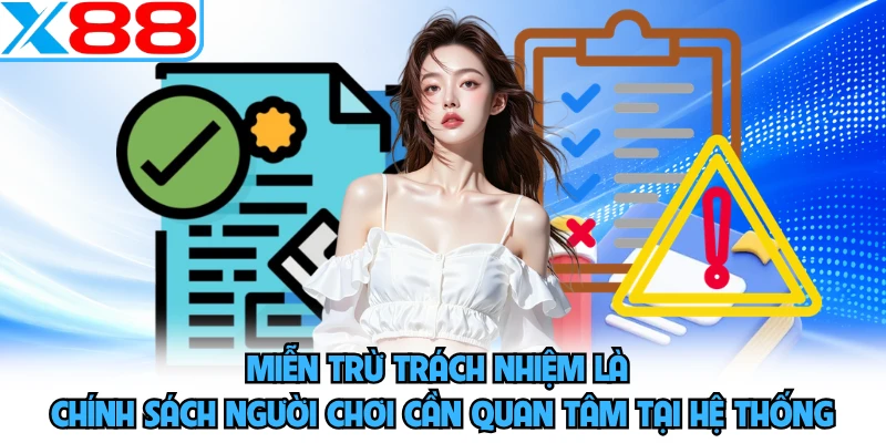 Miễn trừ trách nhiệm là chính sách người chơi cần quan tâm tại hệ thống